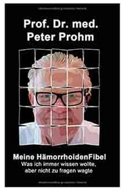 
Meine Hämorrhoidenfibel: Was ich immer wissen wollte, aber nicht zu fragen wagte Taschenbuch – 29. Januar 2015
von Peter Prohm (Autor)
