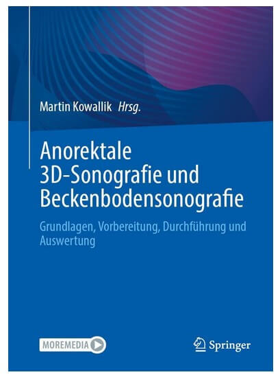 Anorektale 3D-Sonografie und Beckenbodensonografie: Grundlagen, Vorbereitung, Durchführung und Auswertung